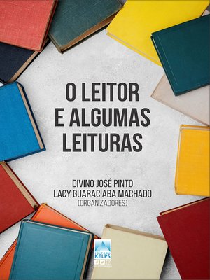cover image of O LEITOR E ALGUMAS LEITURAS